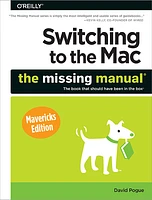 Switching to the Mac: The Missing Manual, Mavericks Edition