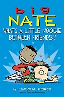 Big Nate: What's a Little Noogie Between Friends?