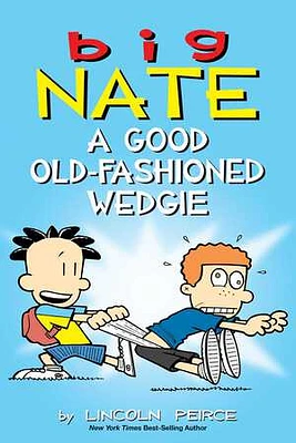 Big Nate: A Good Old-Fashioned Wedgie