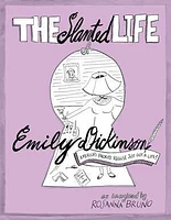 The Slanted Life of Emily Dickinson