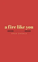 a fire like you