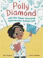 Polly Diamond and the Super Stunning Spectacular School Fair: Book 2 (Book Series for Kids, Polly Diamond Book Series, Books for Elementary School Kids)