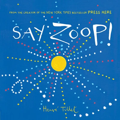 Say Zoop! (Toddler Learning Book, Preschool Learning Book, Interactive Children's Books)