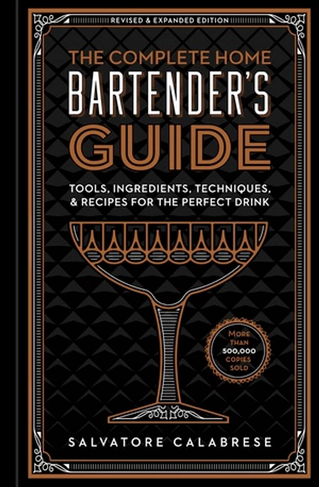 The Complete Home Bartender's Guide