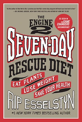 The Engine 2 Seven-Day Rescue Diet