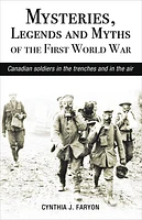 Mysteries, Legends and Myths of the First World War