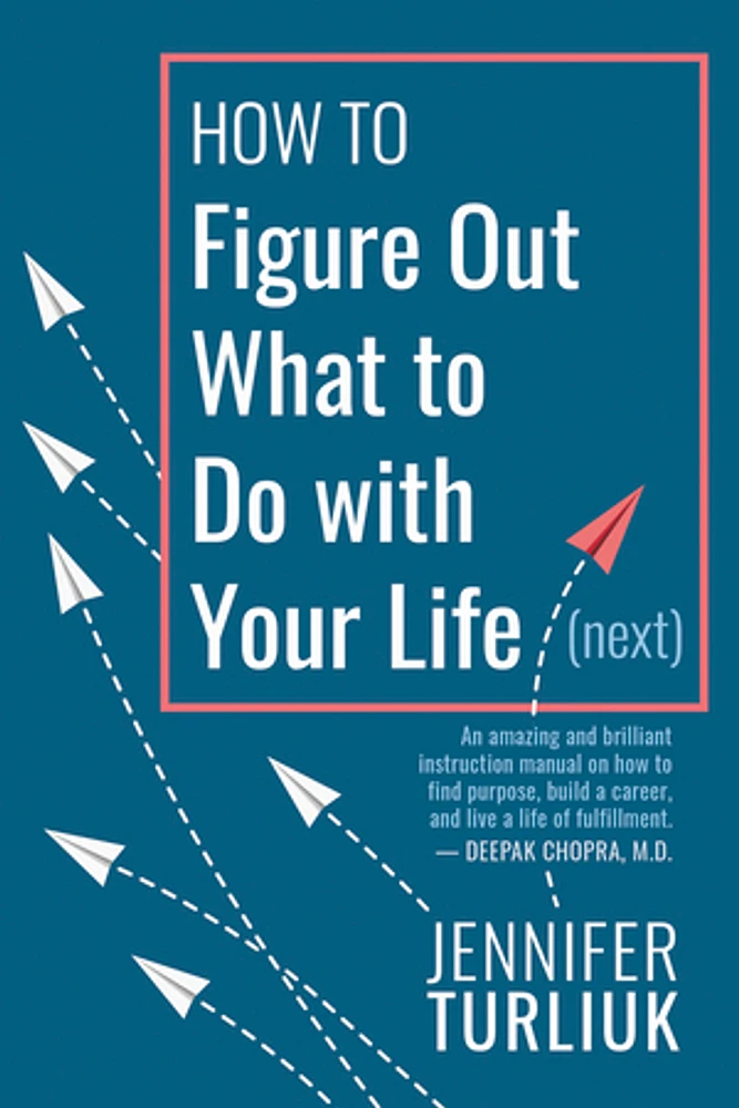 How to Figure Out What to Do with Your Life (Next)