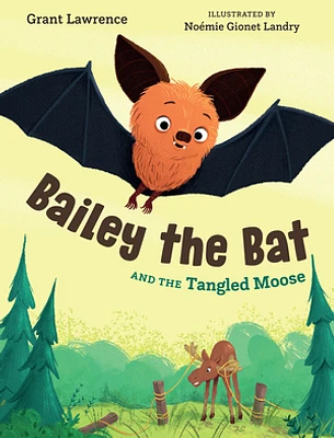 Bailey the Bat and the Tangled Moose