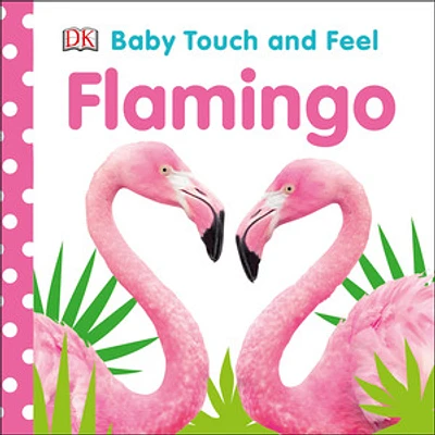 Baby Touch and Feel Flamingo