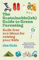 Sustainable(ish) Guide to Green Parenting, The