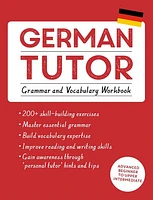 German Tutor: Grammar and Vocabulary Workbook (Learn German with Teach Yourself)