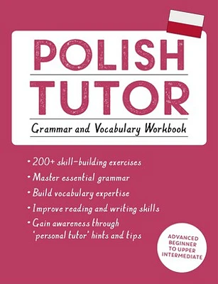 Polish Tutor: Grammar and Vocabulary Workbook (Learn Polish with Teach Yourself)