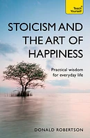 Stoicism and the Art of Happiness