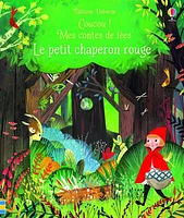 Coucou ! Mes contes de fées.Le Petit Chaperon rouge