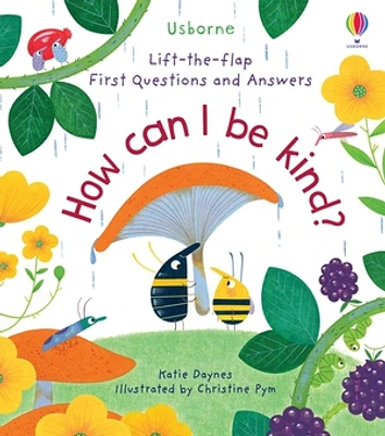 Lift-The-Flap First Questions And Answers: How Can I Be Kind?