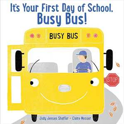 It's Your First Day of School, Busy Bus!