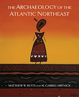 The Archaeology of the Atlantic Northeast