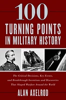 100 Turning Points in Military History