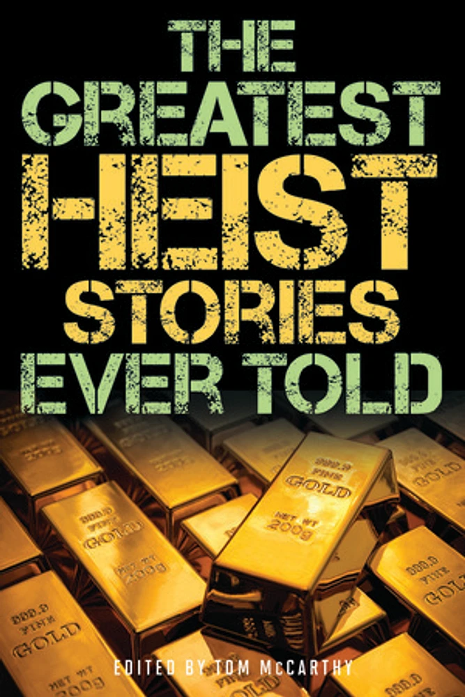 The Greatest Heist Stories Ever Told