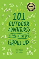 101 Outdoor Adventures to Have Before You Grow Up