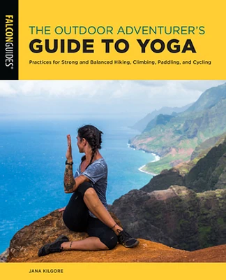 The Outdoor Adventurer's Guide to Yoga