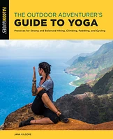 The Outdoor Adventurer's Guide to Yoga