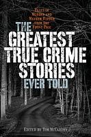 The Greatest True Crime Stories Ever Told