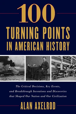 100 Turning Points in American History