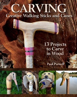 Carving Creative Walking Sticks and Canes