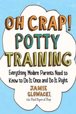 Oh Crap! Potty Training