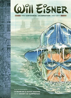 Will Eisner : the Centennial Celebration, 1917-2017