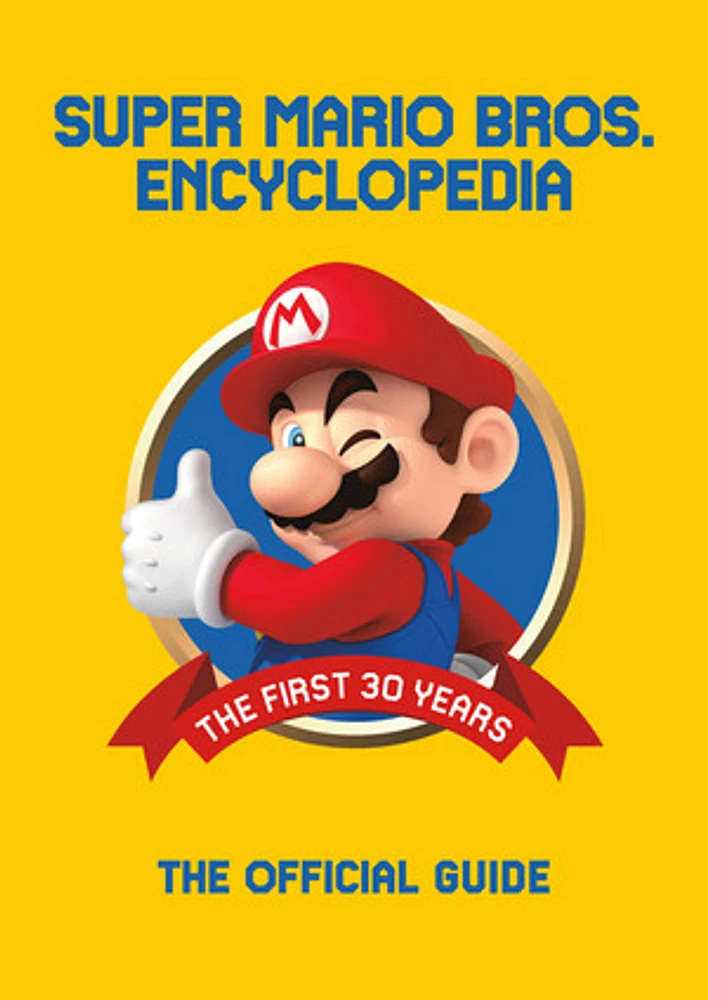 Super Mario Encyclopedia: The Official Guide to the First 30 Year