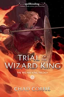 Trial of the Wizard King: The Wizard King Trilogy Book Two