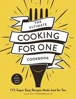 The Ultimate Cooking for One Cookbook