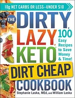 The DIRTY, LAZY, KETO Dirt Cheap Cookbook