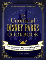 The Unofficial Disney Parks Cookbook