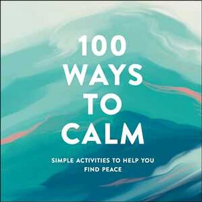 100 Ways to Calm