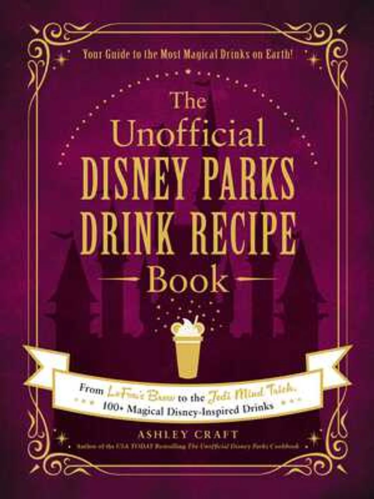 The Unofficial Disney Parks Drink Recipe Book