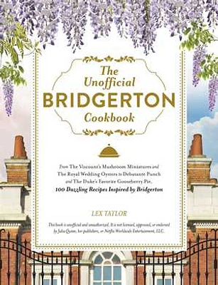 The Unofficial Bridgerton Cookbook