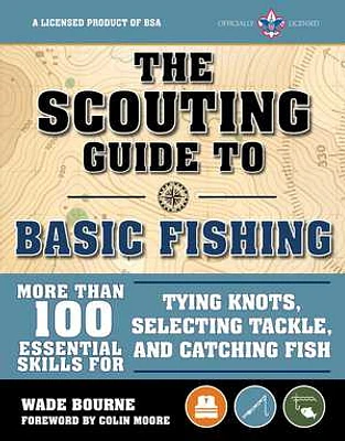 The Scouting Guide to Basic Fishing: An Officially-Licensed Book of the Boy Scouts of America