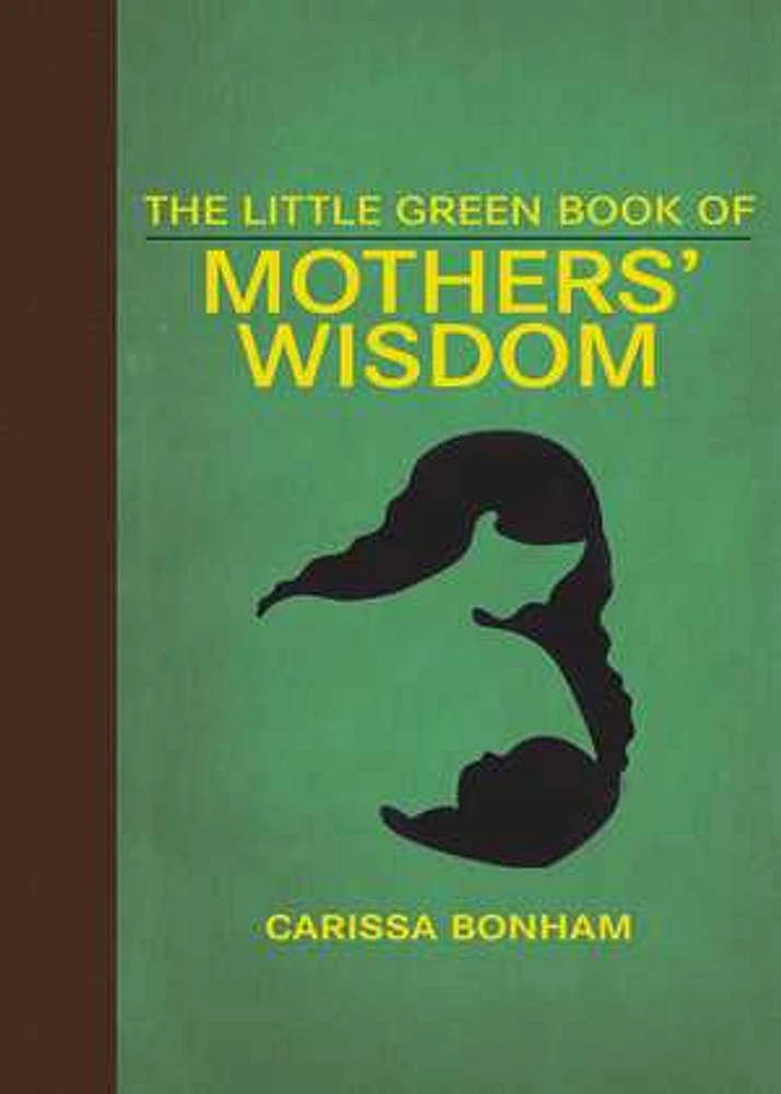 The Little Green Book of Mothers' Wisdom