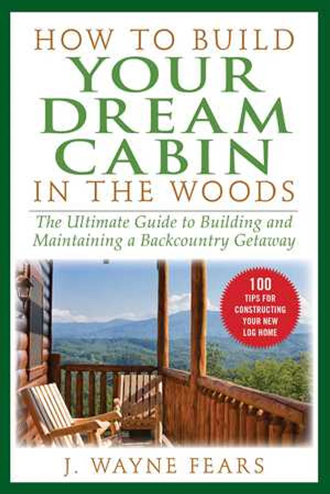 How to Build Your Dream Cabin in the Woods