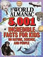 The World Almanac 5,001 Incredible Facts for Kids on Nature, Science, and People