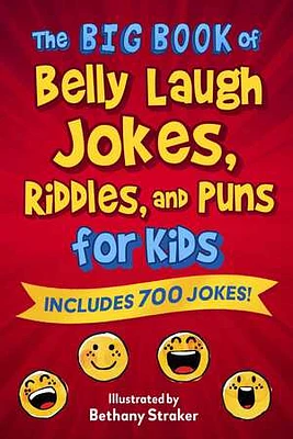 The Big Book of Belly Laugh Jokes, Riddles, and Puns for Kids