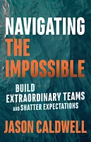 Navigating the Impossible