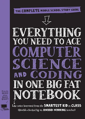 Everything You Need to Ace Computer Science and Coding in One Big Fat Notebook