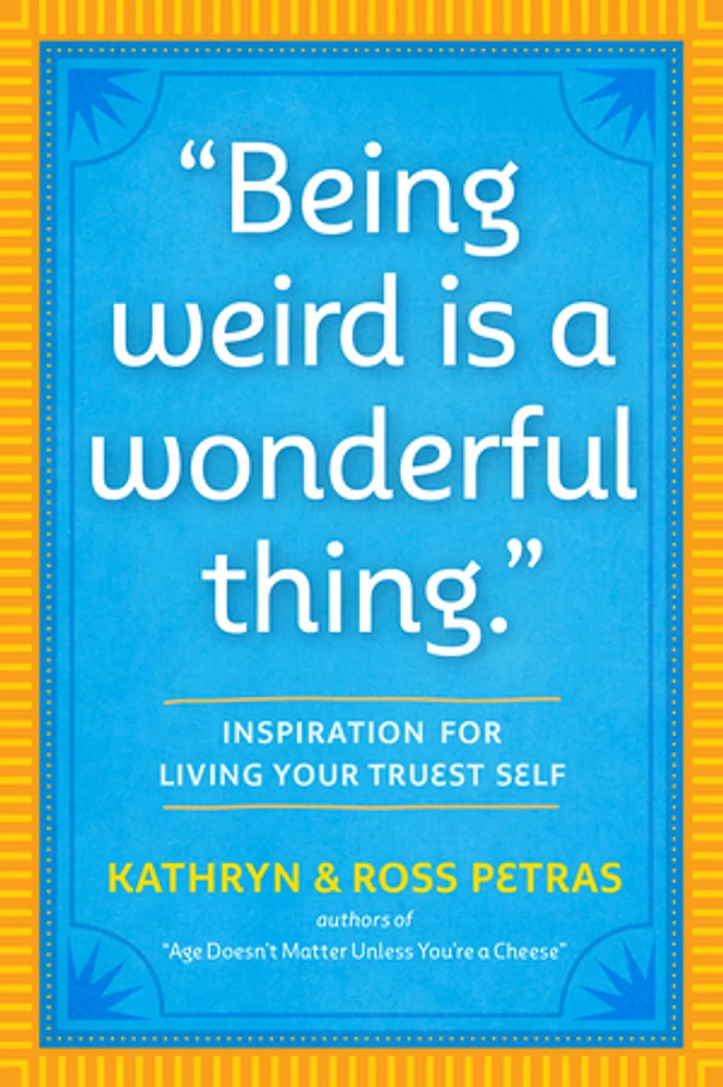 "Being Weird Is a Wonderful Thing"