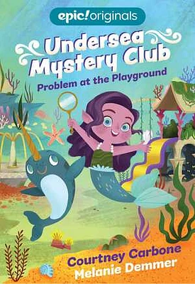 Problem at the Playground (Undersea Mystery Club Book 1)