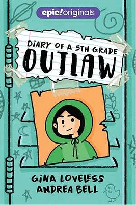 Diary of a 5th Grade Outlaw (Diary of a 5th Grade Outlaw Book 1)