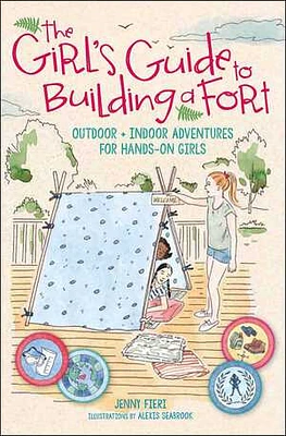 The Girl's Guide to Building a Fort